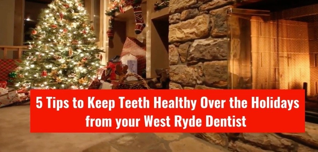 5 Tips To Keep Teeth Healthy Over The Holidays From My Local Dentists West Ryde